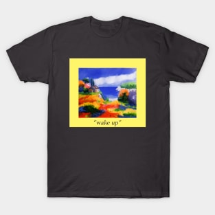 Wake up Nature T-Shirt
